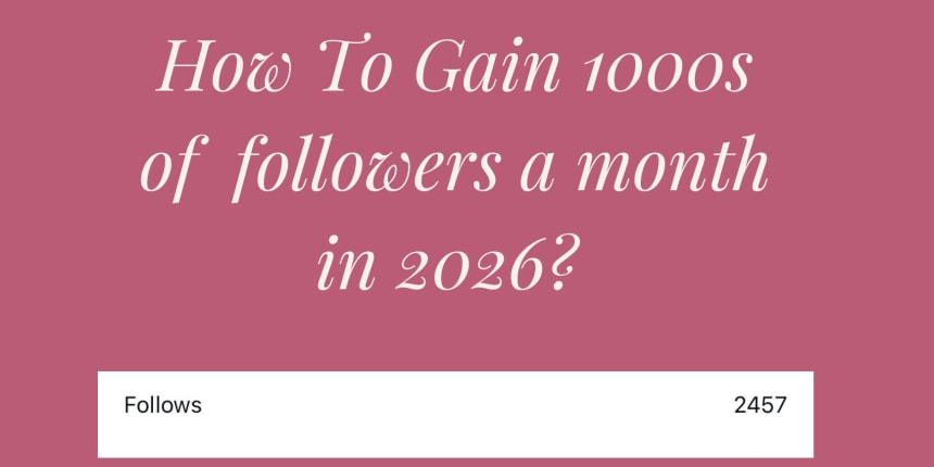 How To Gain Thousands of Followers a month in 2026?